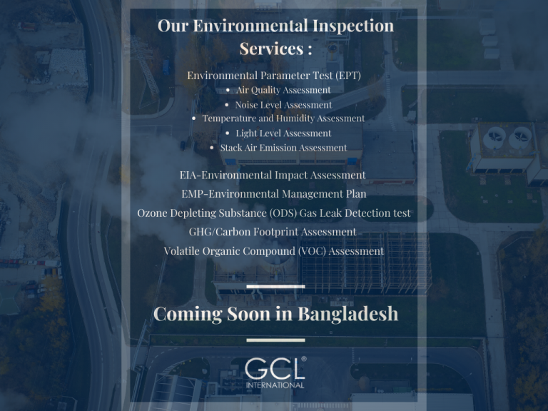 GCL International Ltd is going to start Environmental Inspection Services in Bangladesh