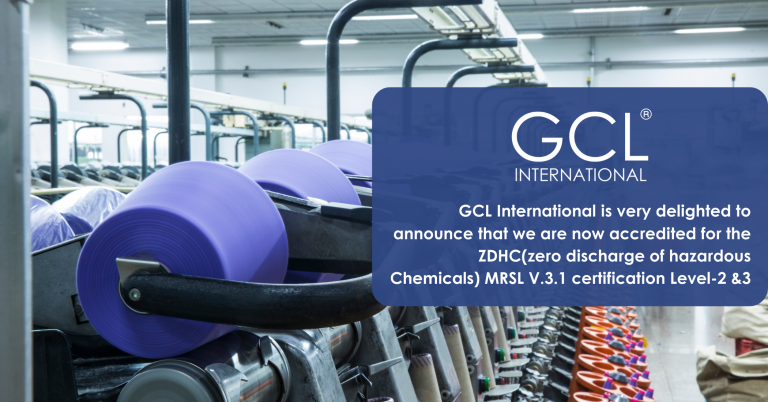 GCL is now accredited for the ZDHC (zero discharge of hazardous Chemicals) MRSL V.3.1 certification Level-2&3