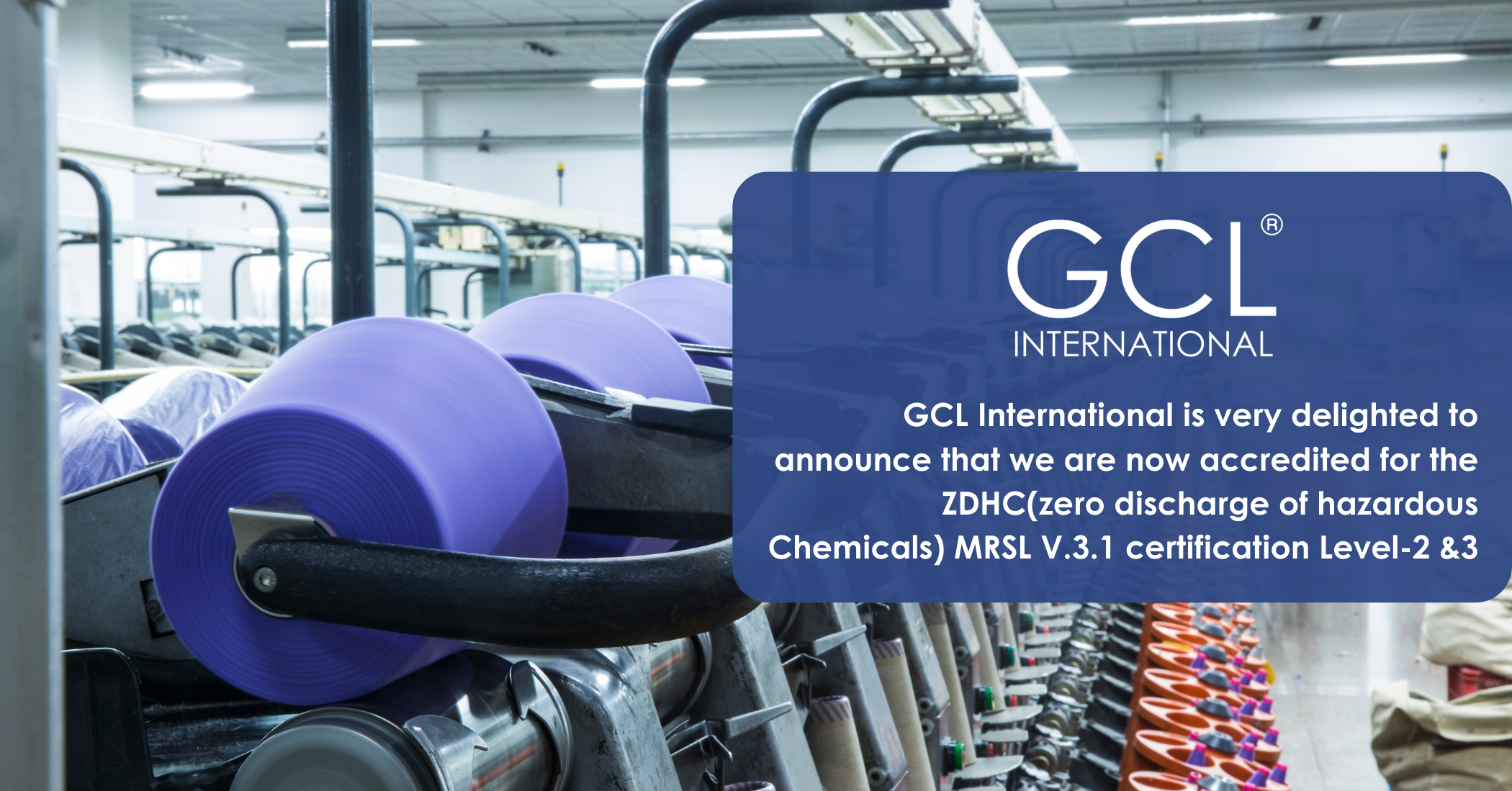 GCL is now accredited for the ZDHC (zero discharge of hazardous ...